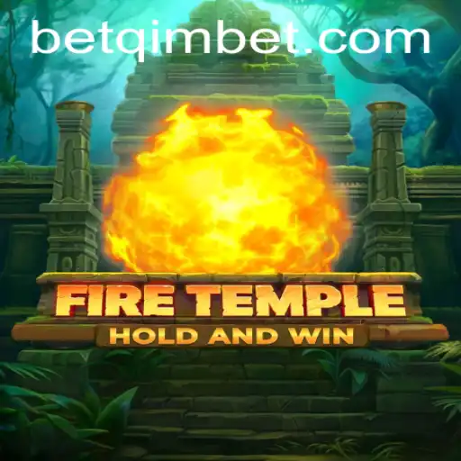 Exploring FireTemple: A Thrilling Journey into the Realm of Qimbet